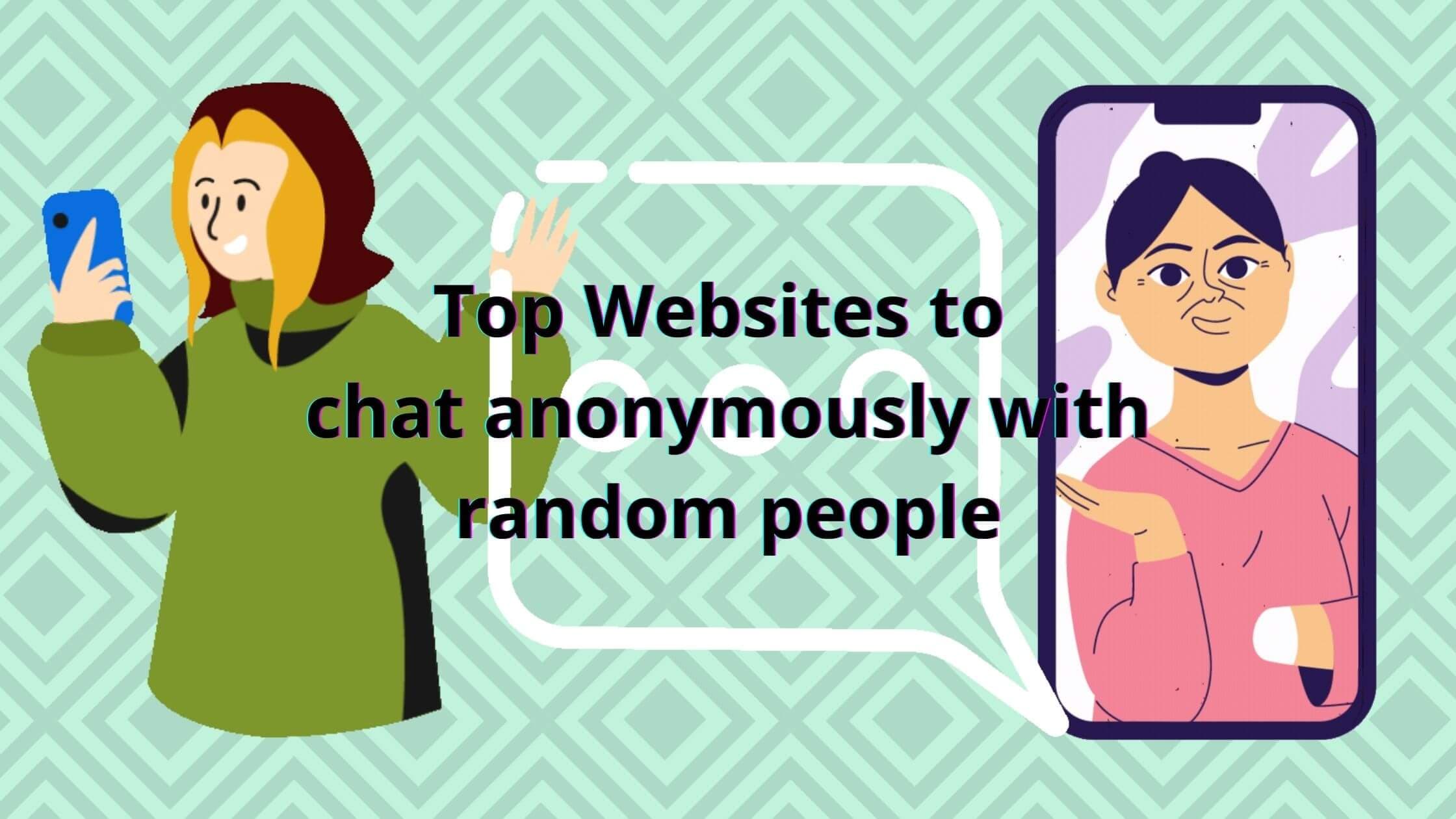 40 Top Websites to chat anonymously with Random People in 2024